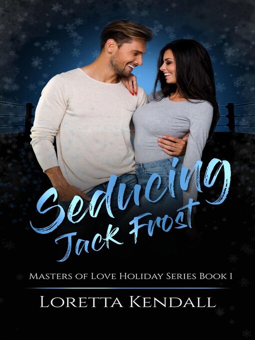 Title details for Seducing Jack Frost by Loretta Kendall - Available